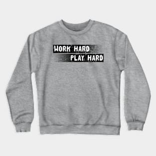 Distressed Text Work and Play Hard Crewneck Sweatshirt